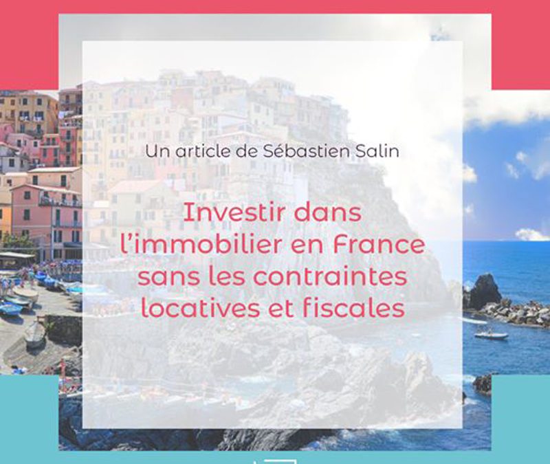 Article Trait d'Union Hong Kong: Investir dans l’immobilier en France sans les contraintes locatives et fiscales