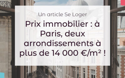 Paris : Les prix de l’immobilier n’en finissent plus de grimper!