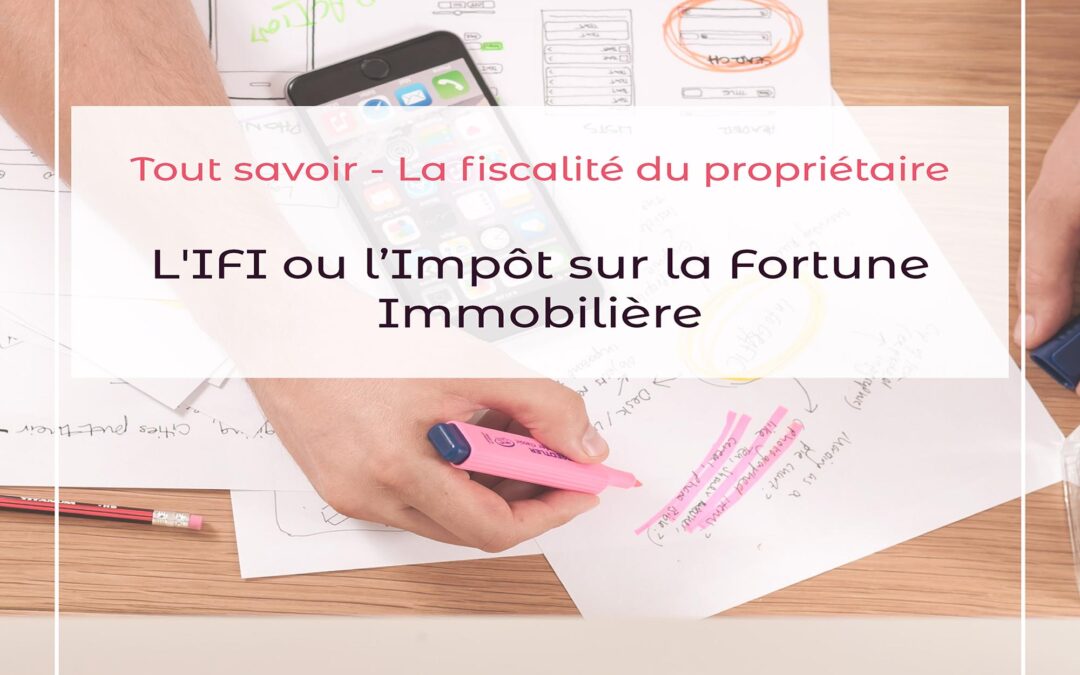 Tout savoir: IFI ou impôt sur la fortune immobilière