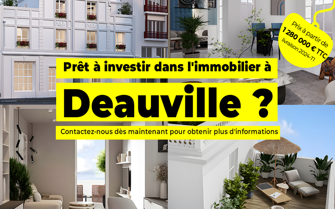 Investissement immobilier à Deauville : votre oasis de charme