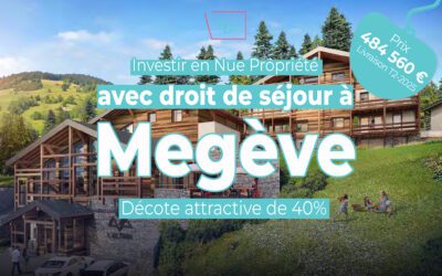 Investir à Megève en Nue Propriété avec des avantages exceptionnels