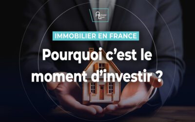 Immobilier en France: pourquoi c’est le moment d’investir ?